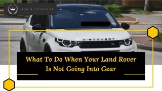 What To Do When Your Land Rover Is Not Going Into Gear