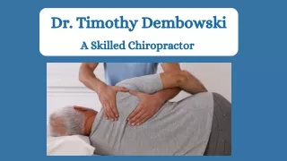 Dr. Timothy Dembowski - A Skilled Chiropractor