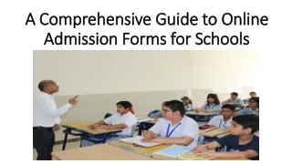 A Comprehensive Guide to Online Admission Forms for Schools