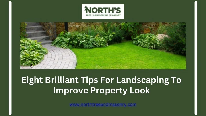 PPT - Eight Brilliant Tips For Landscaping To Improve Property Look ...