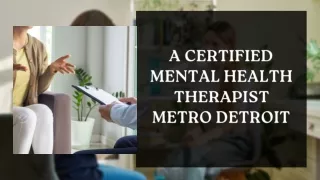 A Certified Mental Health Therapist Metro Detroit