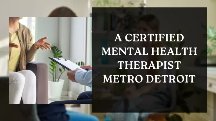 a certified mental health therapist metro detroit