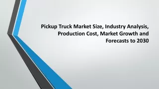 Pickup Truck Market Size, Industry Analysis
