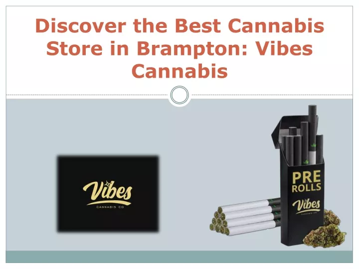 discover the best cannabis store in brampton