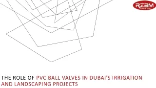 The Role of PVC Ball Valves in Dubai's Irrigation and Landscaping Projects