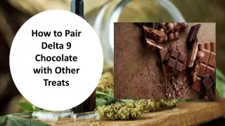 How to Pair Delta 9 Chocolate with Other Treats