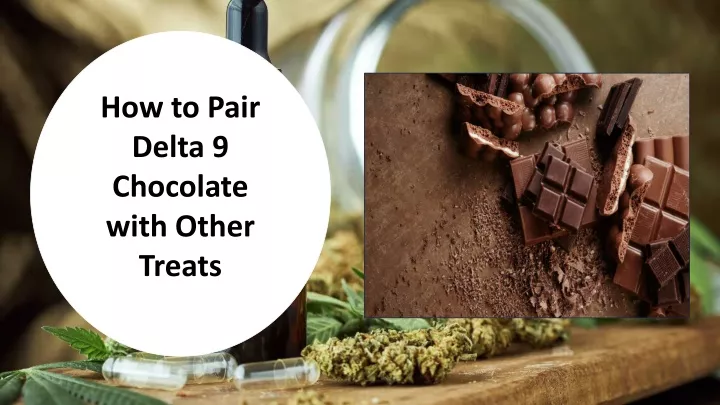 how to pair delta 9 chocolate with other treats