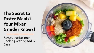 The Secret to Faster Meals- Your Mixer Grinder Knows