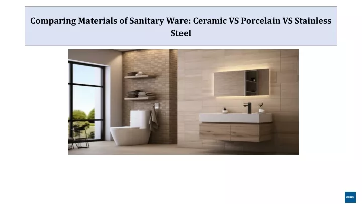 comparing materials of sanitary ware ceramic vs porcelain vs stainless steel