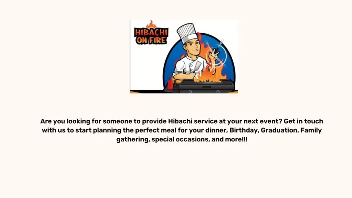 are you looking for someone to provide hibachi