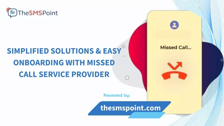 simplified solutions easy onboarding with missed