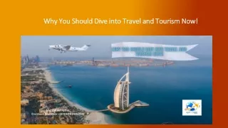 Why You Should Dive into Travel and Tourism Now!