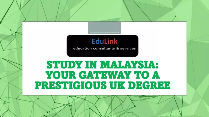 study in malaysia your gateway to a prestigious uk degree