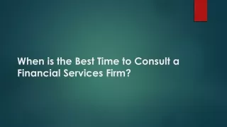 When is the Best Time to Consult a Financial Services Firm