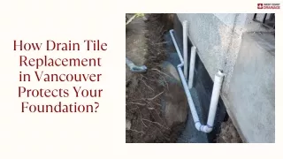 How Drain Tile Replacement in Vancouver Protects Your Foundation