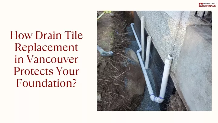 how drain tile replacement in vancouver protects