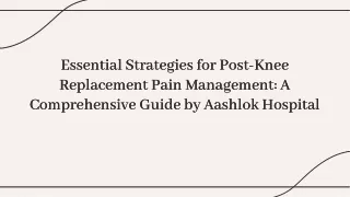 Essential Strategies for Post-Knee Replacement Pain Management