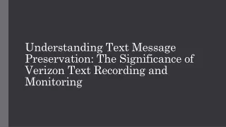 understanding text message preservation