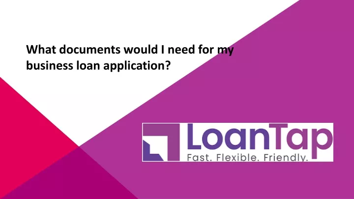 what documents would i need for my business loan