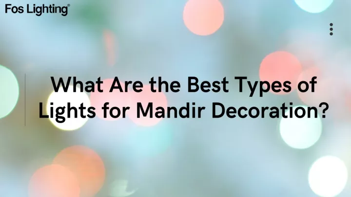 what are the best types of lights for mandir