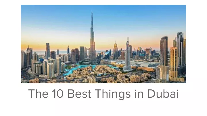 the 10 best things in dubai