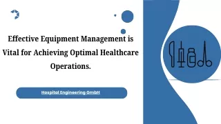 Effective equipment management is vital for optimal healthcare operations.