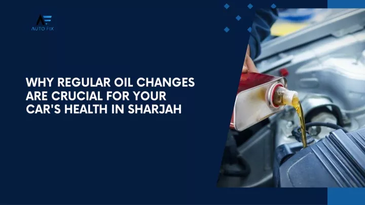 why regular oil changes are crucial for your