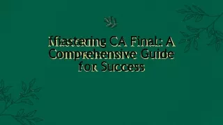 mastering ca final a comprehensive guide for success