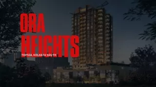 Ora Heights Future-Ready Homes in South Kolkata's Prime Locale