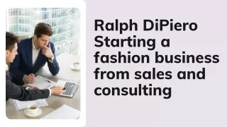 How Is Ralph DiPiero Balancing His Roles in Consulting and Fashion?