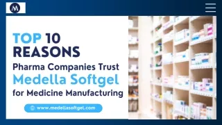 Top 10 Reasons Pharma Companies Trust Medella Softgel for Medicine Manufacturing