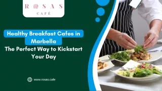 Healthy Breakfast Cafes in Marbella: The Perfect Way to Kickstart Your Day
