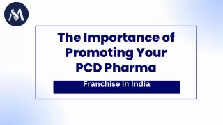 The Importance of Promoting Your PCD Pharma Franchise in India