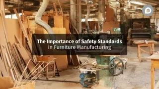 The Importance of Safety Standards in Furniture Manufacturing