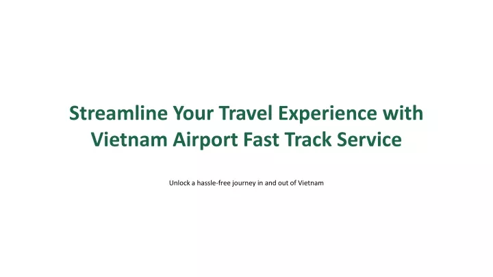 streamline your travel experience with vietnam