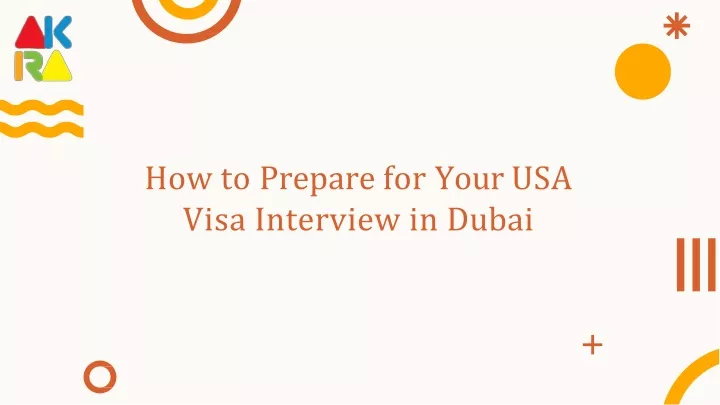 how to prepare for your usa visa interview in dubai