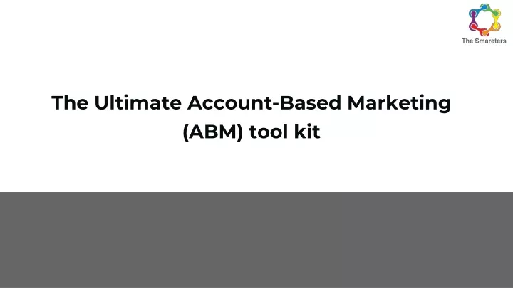 the ultimate account based marketing abm tool kit