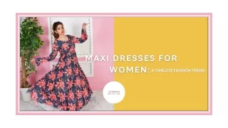 Maxi Dresses For Women: A Timeless Fashion Trend