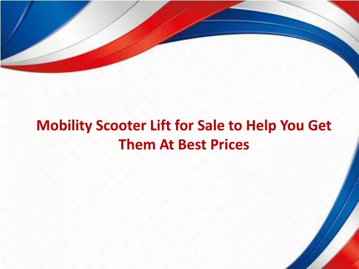 mobility scooter lift for sale to help