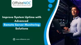 Improve System Uptime with Advanced Remote Server Monitoring Solutions