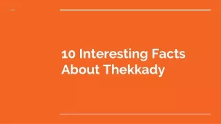 10 Interesting Facts About Thekkady