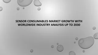 Sensor Consumables Market Growth with Worldwide Industry Analysis