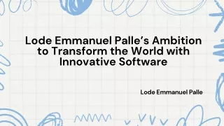 Lode Emmanuel Palle’s Ambition to Transform the World with Innovative Software