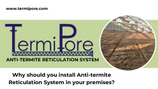 Termipore presentation Sep 2024 -  Why should you install Anti-termite Reticulation System in your premises