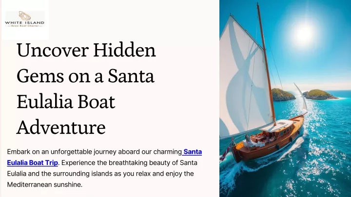 uncover hidden gems on a santa eulalia boat