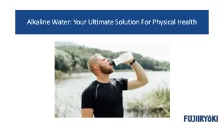 Alkaline Water Your Ultimate Solution For Physical Health