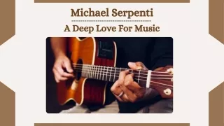 Michael Serpenti - A Deep Love For Music