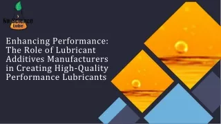 Enhancing Performance: The Role of Lubricant Additives Manufacturers in Creating