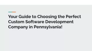 Your Guide to Choosing the Perfect Custom Software Development Company in Pennsylvania!