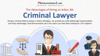 The Advantages of Hiring an Arbor, MI Criminal Lawyer